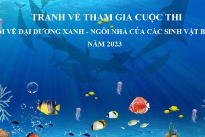 Tranh học sinh tham gia Cuộc thi “Em vẽ đại dương xanh – ngôi nhà của các loài sinh vật biển” năm 2023
