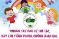 Phòng chống xâm hại trẻ em: Chung tay bảo vệ trẻ em, hãy lên tiếng phòng chống xâm hại bạo lực trẻ em