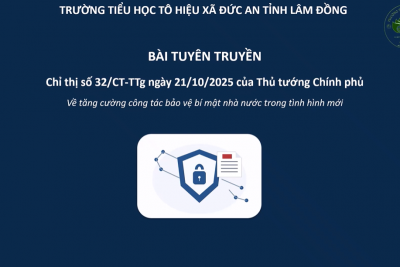 Tuyên truyền Chỉ thị số 32/CT-TTg, ngày 21/10/2025 của Thủ tướng Chính phủ về tăng cường công tác BVBMNN trong tình hình mới