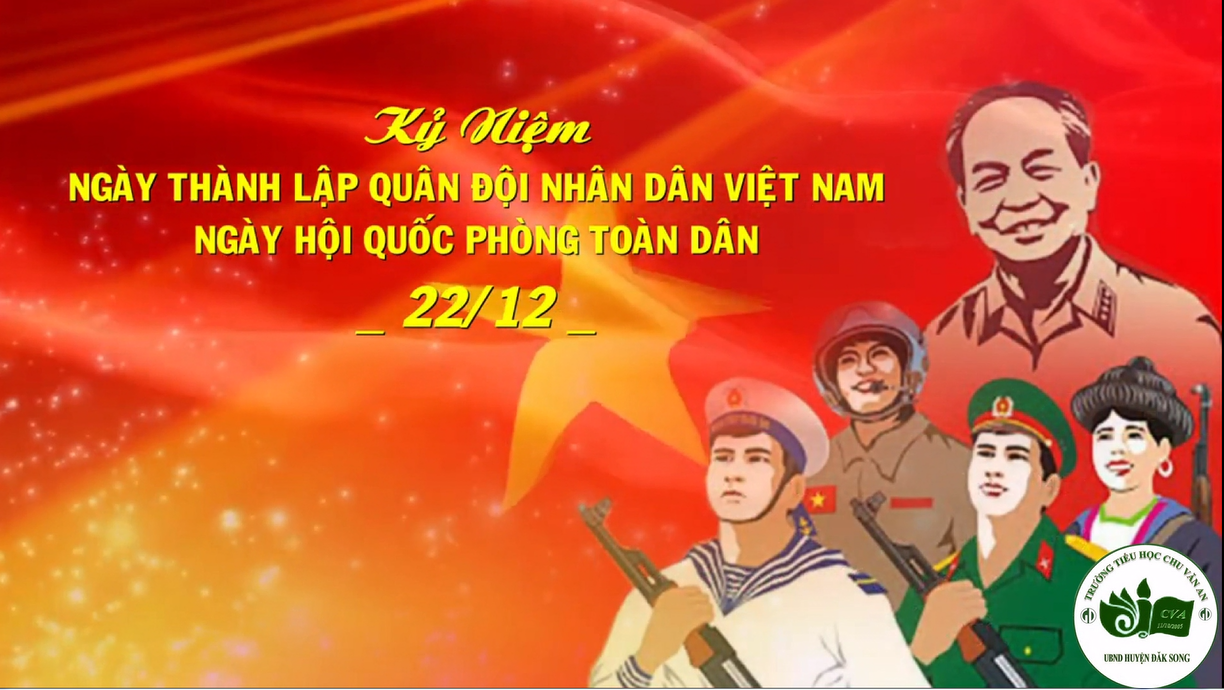 Chào mừng  kỷ niệm Ngày thành lập Quân đội nhân dân Việt Nam 22/12/1944 và Ngày hội Quốc phòng toàn dân 22/12/1989/