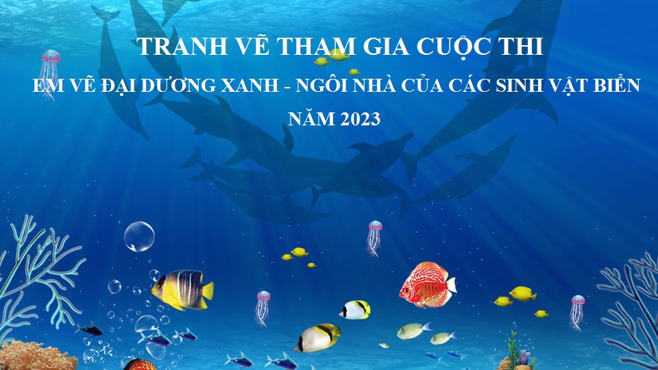 Tranh học sinh tham gia Cuộc thi “Em vẽ đại dương xanh – ngôi nhà của các loài sinh vật biển” năm 2023