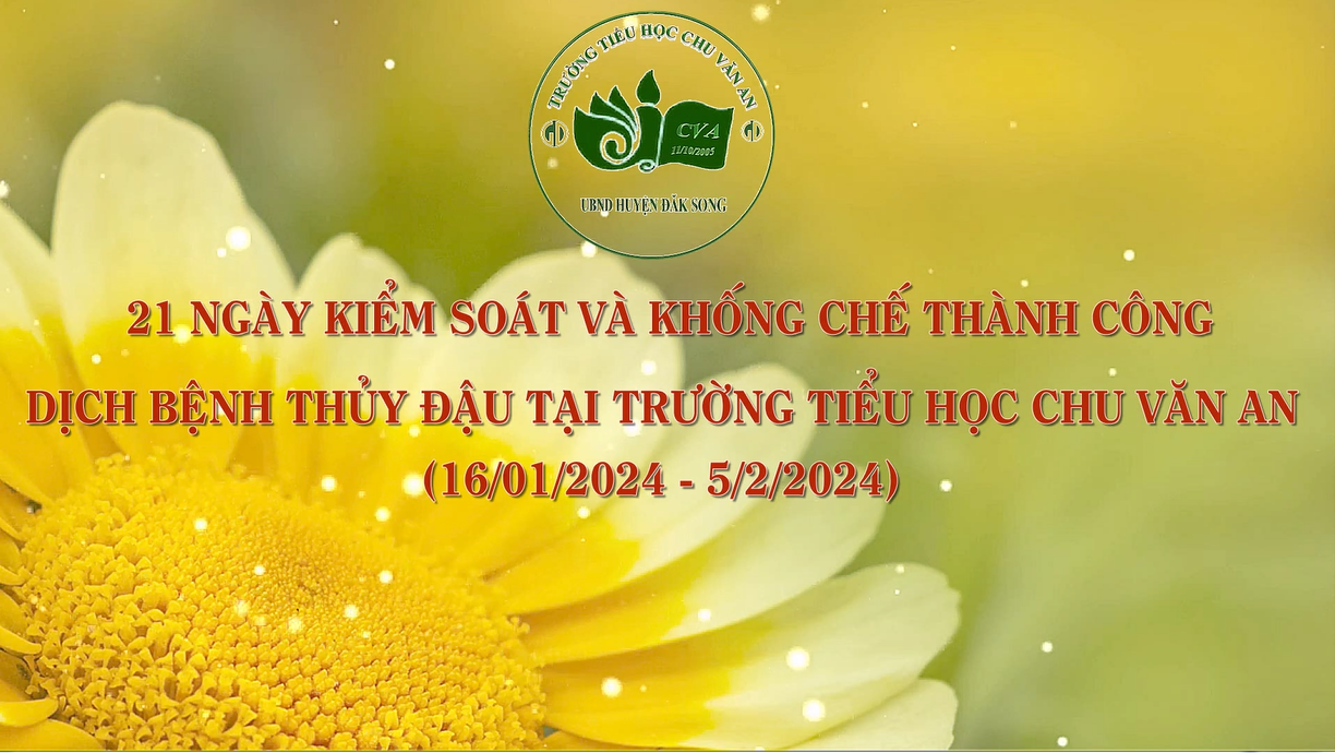 21 Ngày kiểm soát, khống chế thành công dịch bệnh thủy đậu tại trường Tiểu học Chu Văn An trước tết Nguyên Đán 2024