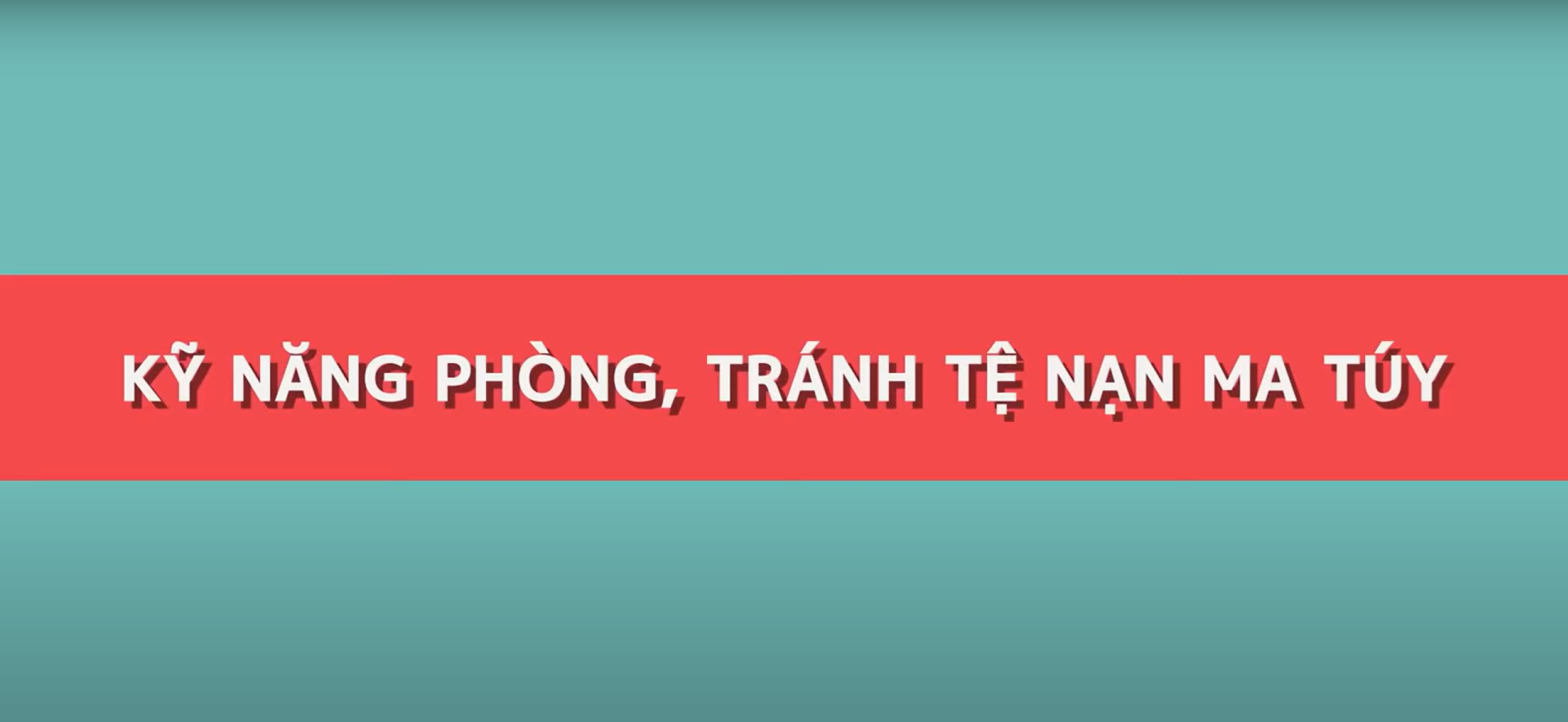 Kỹ năng phòng chống ma túy