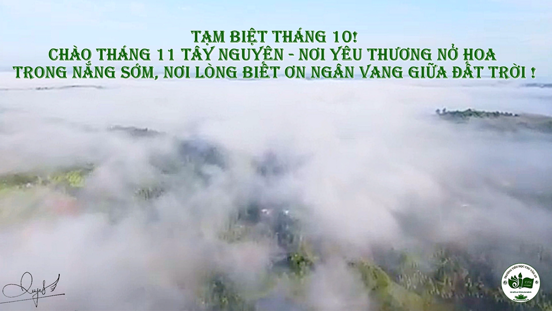 Tạm biệt tháng 10! Chào tháng 11 Tây Nguyên – Nơi yêu thương nở hoa trong nắng sớm, nơi lòng biết ơn ngân vang giữa đất trời!